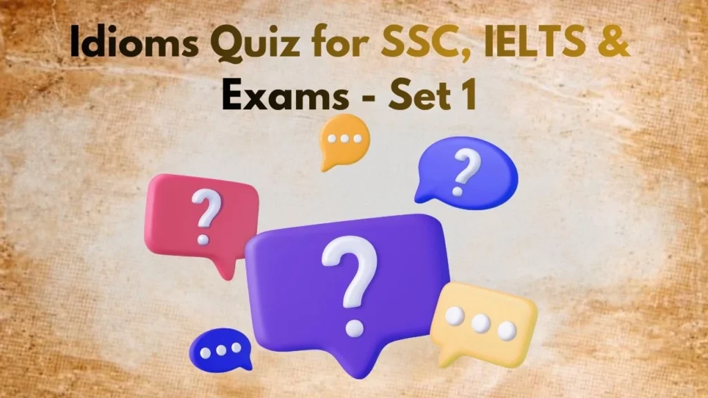 Idioms Quiz for SSC, IELTS & Exams - Set 1