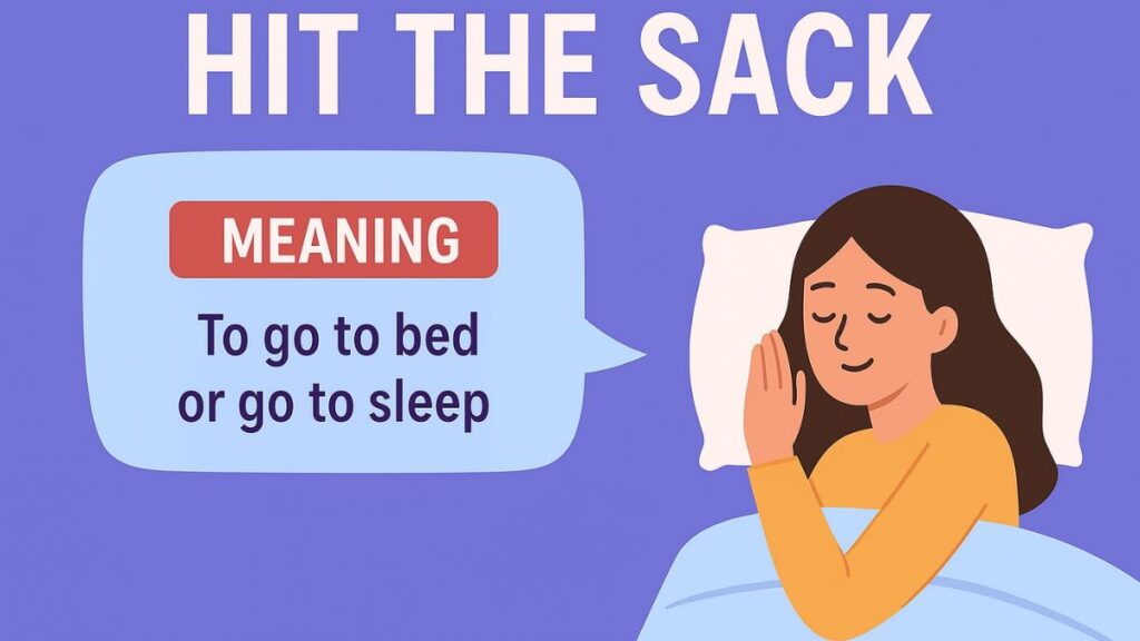 Hit the sack idiom meaning and examples