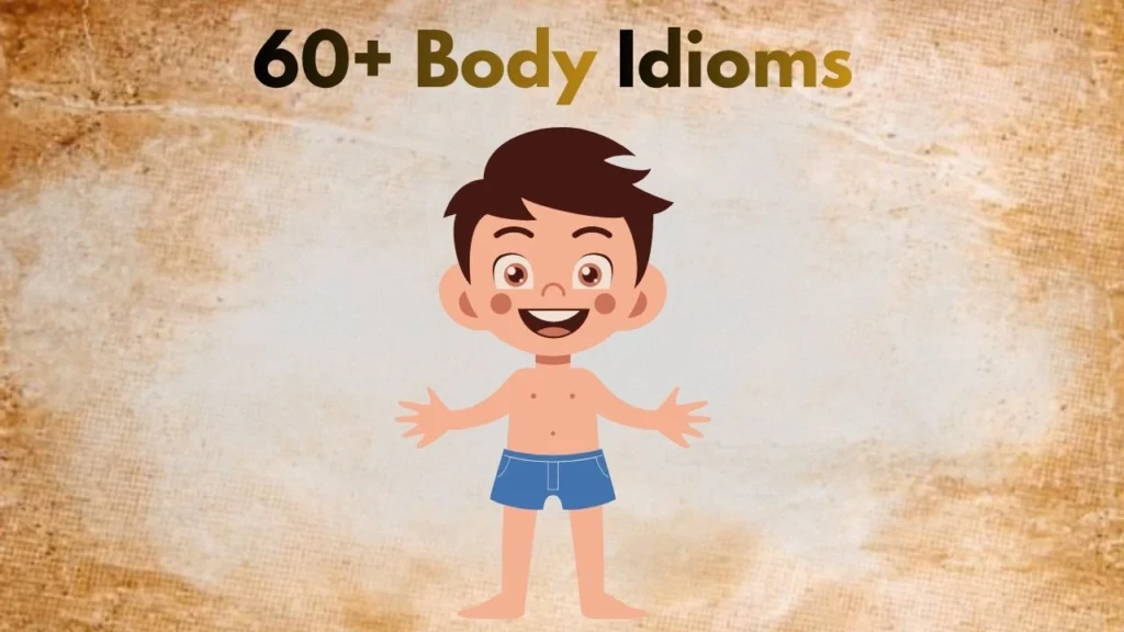 60+ Body Idioms in American English With Real-Life Examples